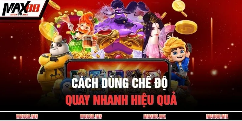 Cách dùng chế độ quay nhanh hiệu quả