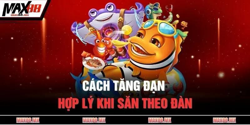 Cách tăng đạn hợp lý khi săn theo đàn