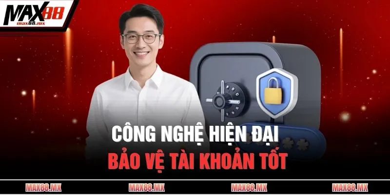 Công nghệ hiện đại bảo vệ tài khoản tốt