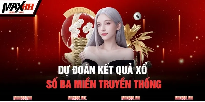 Dự đoán kết quả xổ số ba miền truyền thống