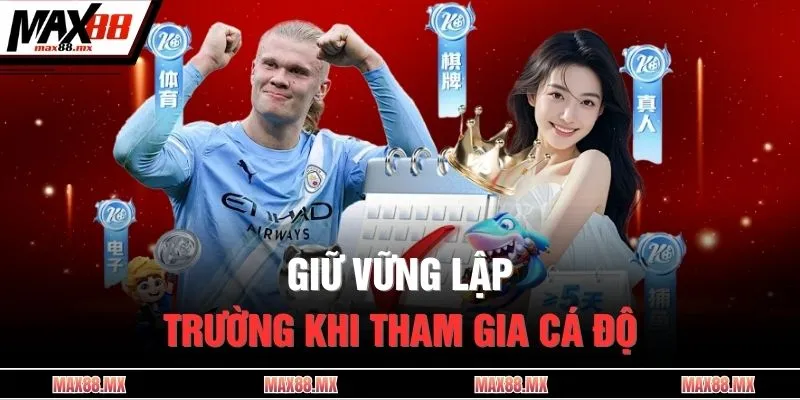 Giữ vững lập trường khi tham gia cá độ