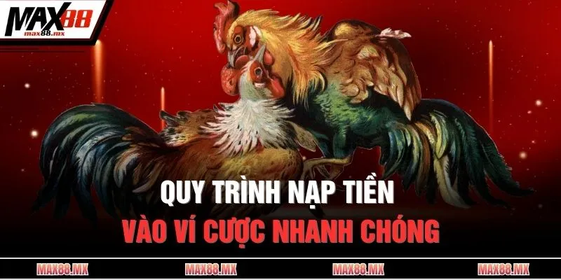 Quy trình nạp tiền vào ví cược nhanh chóng