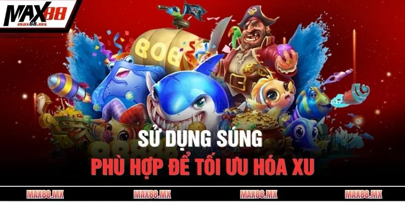 Sử dụng súng phù hợp để tối ưu hóa xu