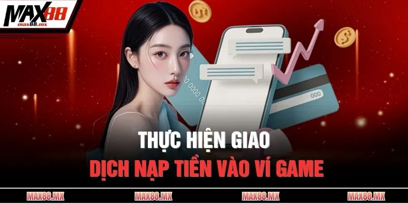 Thực hiện giao dịch nạp tiền vào ví game