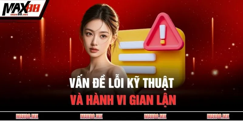 Vấn đề lỗi kỹ thuật và hành vi gian lận